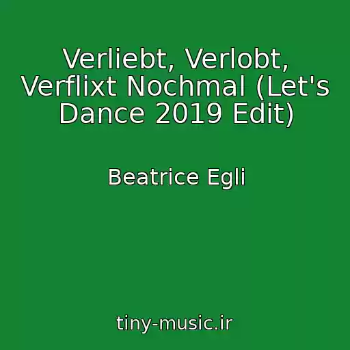 کاور آهنگ Verliebt, Verlobt, Verflixt Nochmal (Let's Dance 2019 Edit) از Beatrice Egli