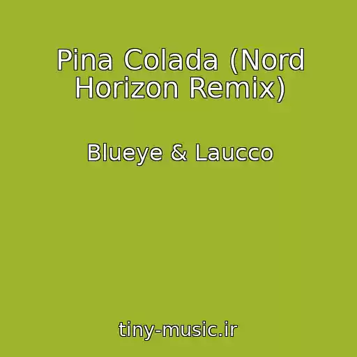 کاور آهنگ Pina Colada (Nord Horizon Remix) از Blueye & Laucco