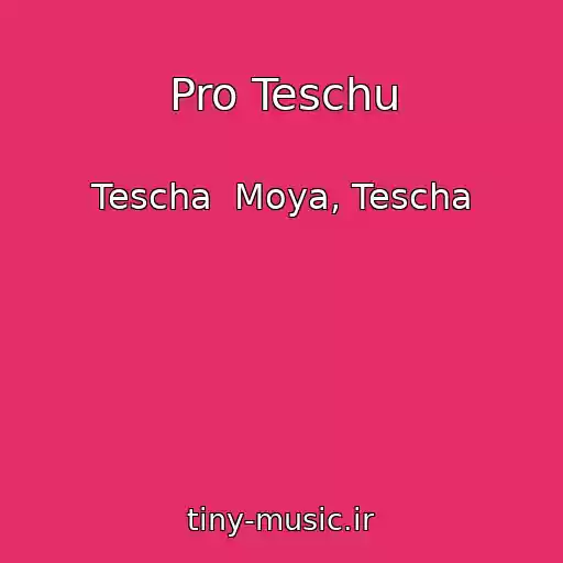 کاور آهنگ Pro Teschu از Tescha  Moya, Tescha
