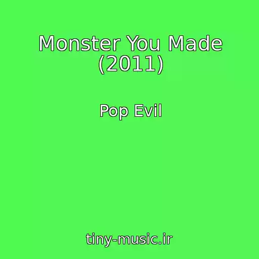کاور آهنگ Monster You Made (2011) از Pop Evil