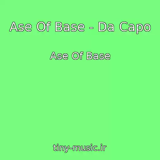 کاور آهنگ Ase Of Base - Da Capo از Ase Of Base