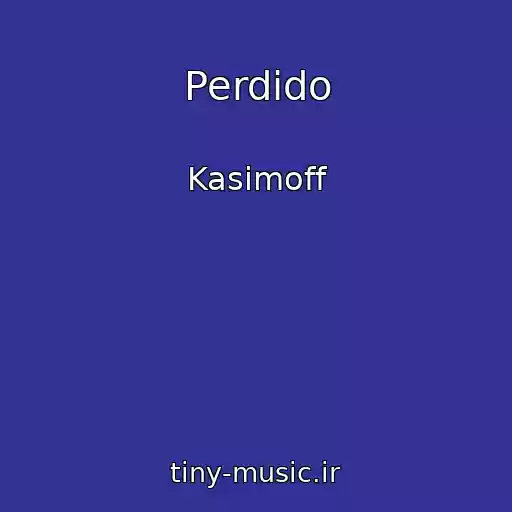 کاور آهنگ Perdido از Kasimoff
