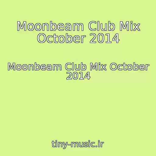 کاور آهنگ Moonbeam Club Mix October 2014 از Moonbeam Club Mix October 2014