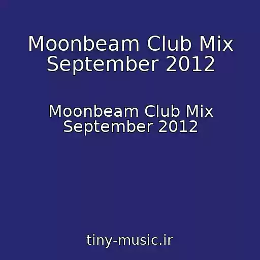 کاور آهنگ Moonbeam Club Mix September 2012 از Moonbeam Club Mix September 2012