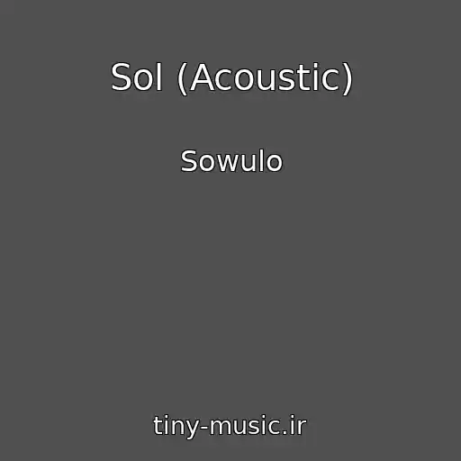 کاور آهنگ Sol (Acoustic) از Sowulo