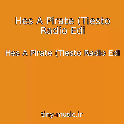 کاور آهنگ Hes A Pirate (Tiesto Radio Edi از Hes A Pirate (Tiesto Radio Edi