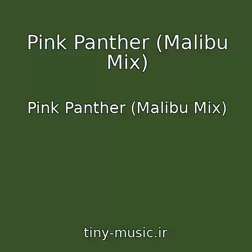 کاور آهنگ Pink Panther (Malibu Mix) از Pink Panther (Malibu Mix)