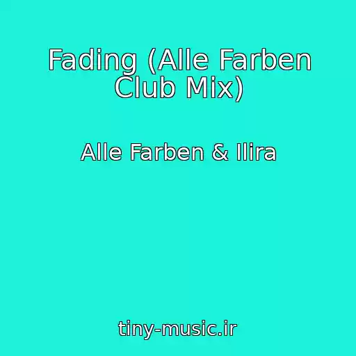 کاور آهنگ Fading (Alle Farben Club Mix) از Alle Farben & Ilira