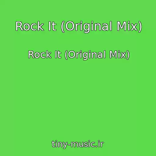 کاور آهنگ Rock It (Original Mix) از Rock It (Original Mix)