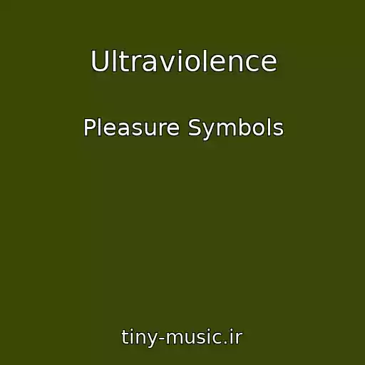 کاور آهنگ Ultraviolence از Pleasure Symbols