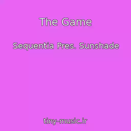 کاور آهنگ The Game از Sequentia Pres. Sunshade
