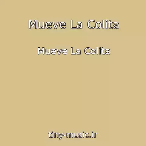کاور آهنگ Mueve La Colita از Mueve La Colita