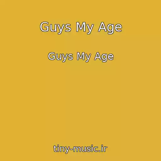 کاور آهنگ Guys My Age از Guys My Age