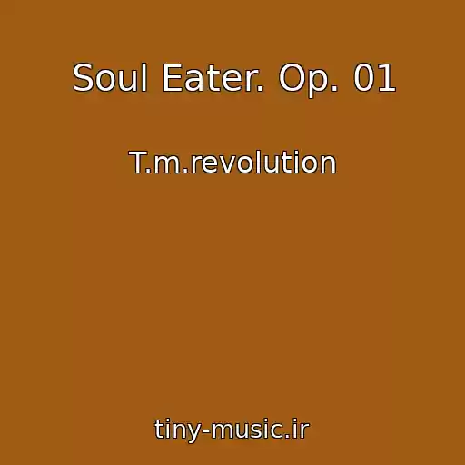 کاور آهنگ Soul Eater. Op. 01 از T.m.revolution