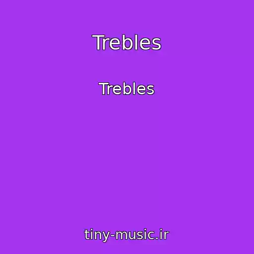 کاور آهنگ Trebles از Trebles