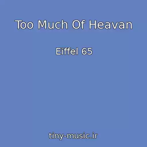 کاور آهنگ Too Much Of Heavan از Eiffel 65