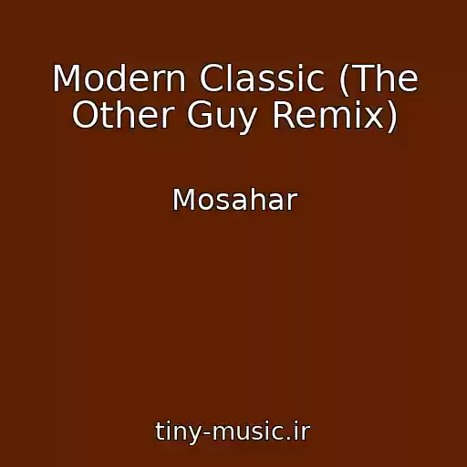 کاور آهنگ Modern Classic (The Other Guy Remix) از Mosahar