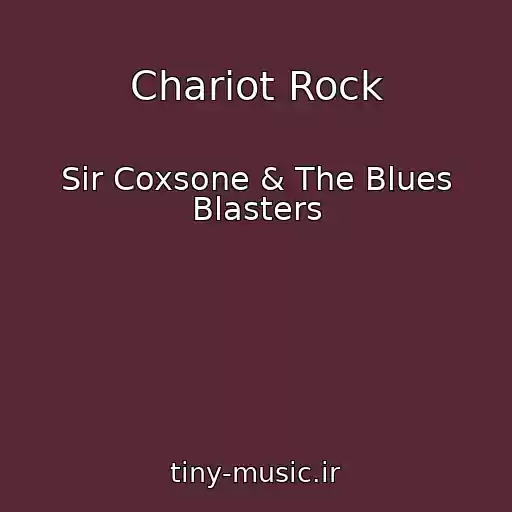 کاور آهنگ Chariot Rock از Sir Coxsone & The Blues Blasters