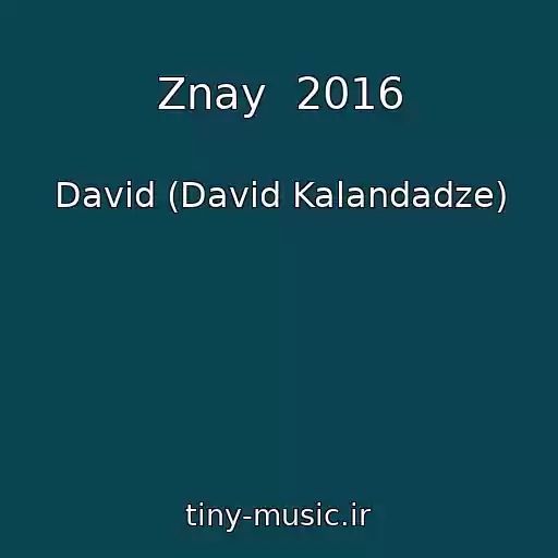 کاور آهنگ Znay  2016 از David (David Kalandadze)