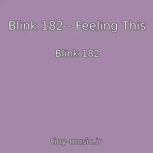 کاور آهنگ Blink 182 - Feeling This از Blink 182