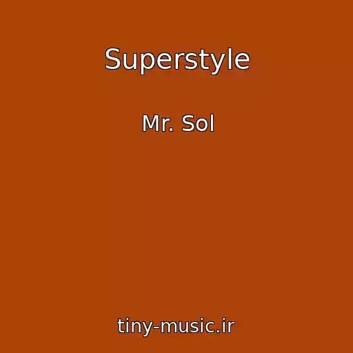 کاور آهنگ Superstyle از Mr. Sol