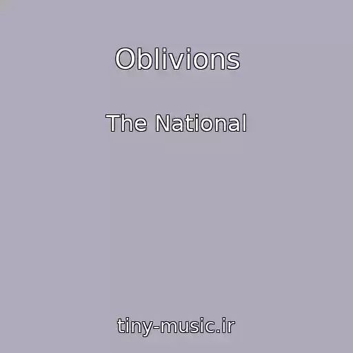 کاور آهنگ Oblivions از The National