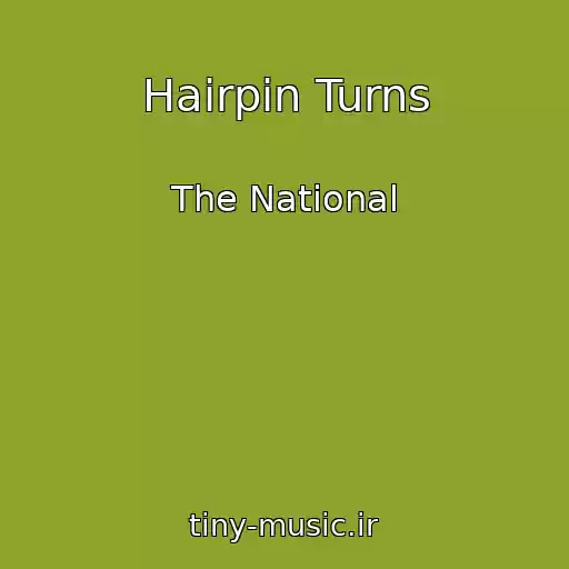 کاور آهنگ Hairpin Turns از The National
