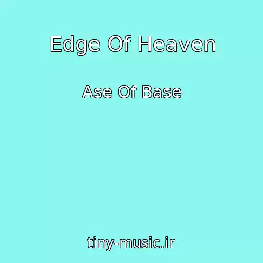 کاور آهنگ Edge Of Heaven از Ase Of Base