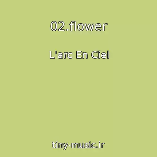 کاور آهنگ 02.flower از L'arc En Ciel