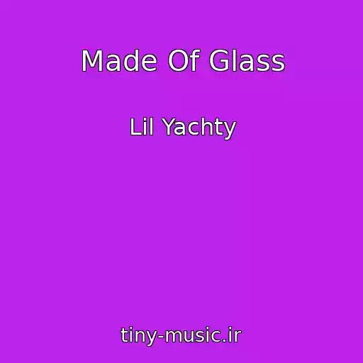 کاور آهنگ Made Of Glass از Lil Yachty
