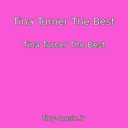 کاور آهنگ Tina Turner The Best از Tina Turner The Best