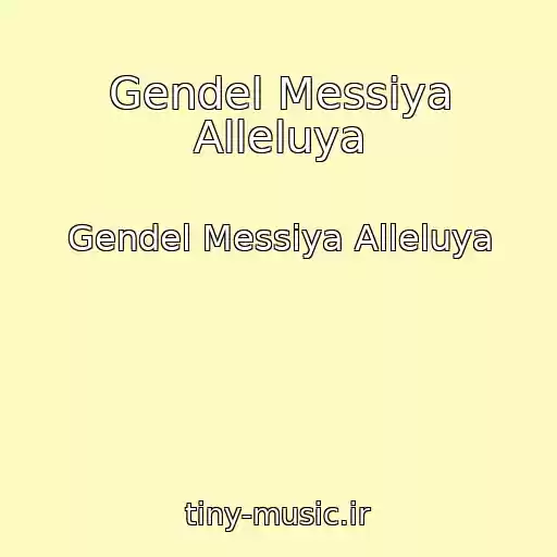کاور آهنگ Gendel Messiya Alleluya از Gendel Messiya Alleluya