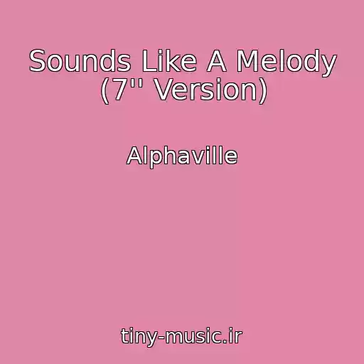کاور آهنگ Sounds Like A Melody (7'' Version) از Alphaville