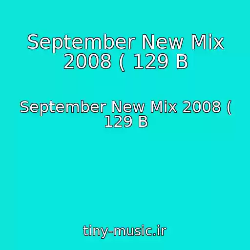 کاور آهنگ September New Mix 2008 ( 129 B از September New Mix 2008 ( 129 B