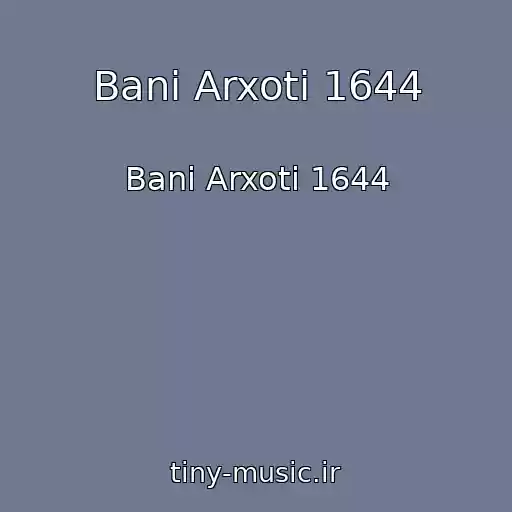 کاور آهنگ Bani Arxoti 1644 از Bani Arxoti 1644