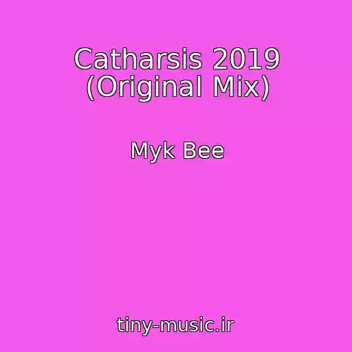 کاور آهنگ Catharsis 2019 (Original Mix) از Myk Bee