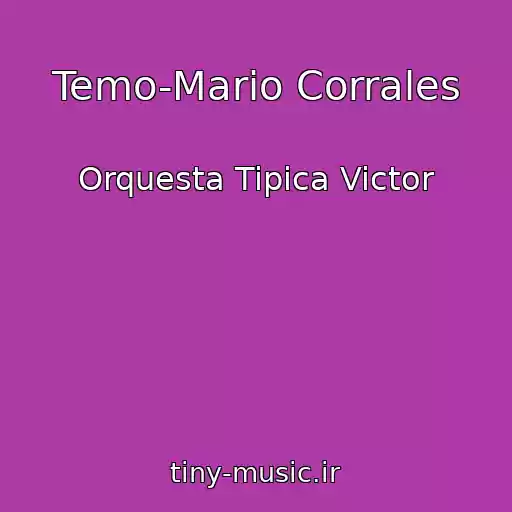 کاور آهنگ Temo-Mario Corrales از Orquesta Tipica Victor