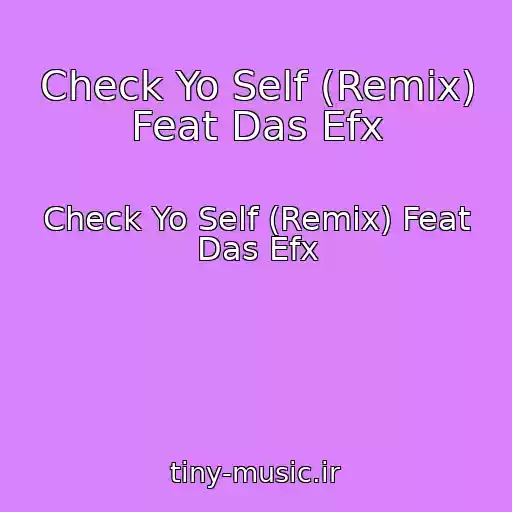کاور آهنگ Check Yo Self (Remix) Feat Das Efx از Check Yo Self (Remix) Feat Das Efx