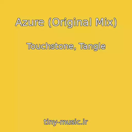 کاور آهنگ Azure (Original Mix) از Touchstone, Tangle