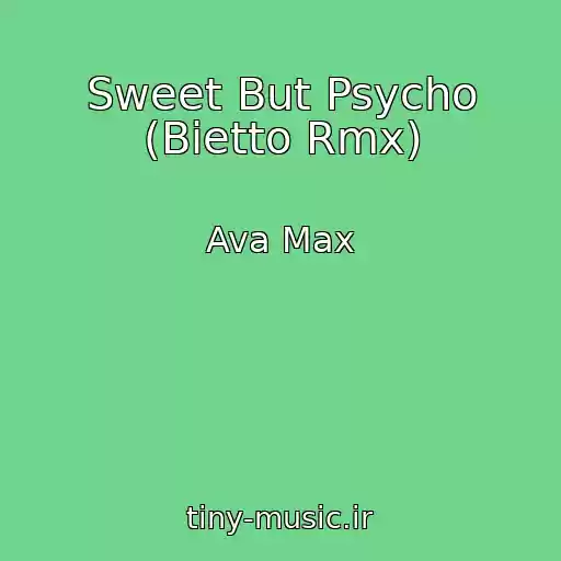 کاور آهنگ Sweet But Psycho (Bietto Rmx) از Ava Max