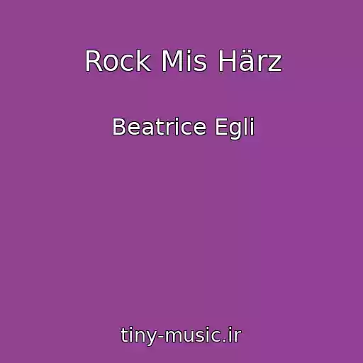 کاور آهنگ Rock Mis Härz از Beatrice Egli