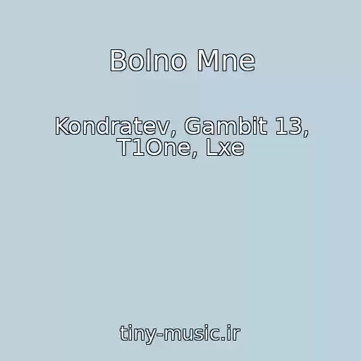 کاور آهنگ Bolno Mne از Kondratev, Gambit 13, T1One, Lxe