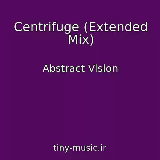 کاور آهنگ Centrifuge (Extended Mix) از Abstract Vision