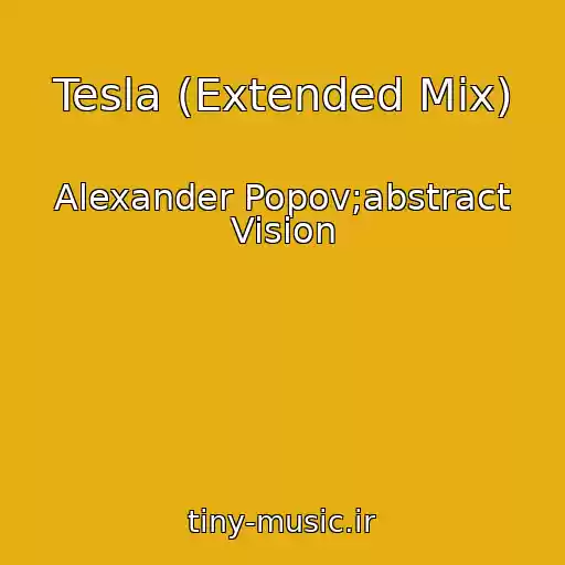 کاور آهنگ Tesla (Extended Mix) از Alexander Popov;abstract Vision