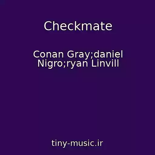 کاور آهنگ Checkmate از Conan Gray;daniel Nigro;ryan Linvill