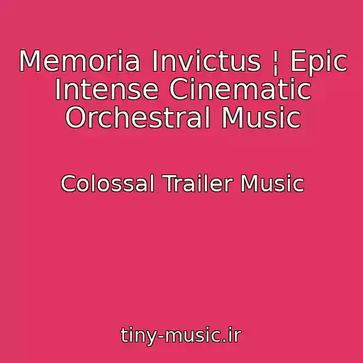 کاور آهنگ Memoria Invictus ¦ Epic Intense Cinematic Orchestral Music از Colossal Trailer Music