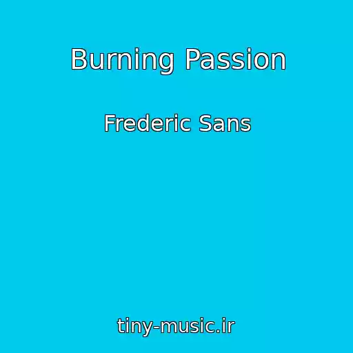 کاور آهنگ Burning Passion از Frederic Sans
