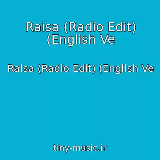 کاور آهنگ Raisa (Radio Edit) (English Ve از Raisa (Radio Edit) (English Ve