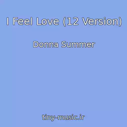 کاور آهنگ I Feel Love (12 Version) از Donna Summer