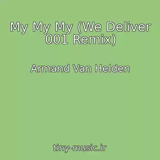 کاور آهنگ My My My (We Deliver 001 Remix) از Armand Van Helden